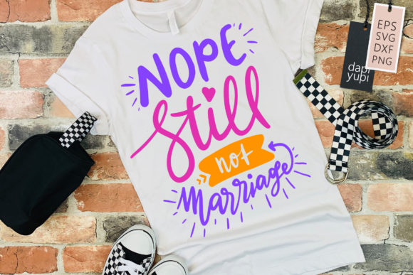 Download Nope Still Not Marriage Lettering Quotes - Premium Resources